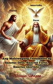 Ang Mahiwagang Testamento ng Sanctus Deus, Sanctus Fortis, Sanctus Imortalis (eBook, ePUB) Ang Mahiwagang Testamento ng Sanctus Deus, Sanctus Fortis, Sanctus Imortalis (eBook, ePUB)