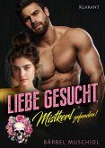 Liebe gesucht, Mistkerl gefunden! Liebesroman (eBook, ePUB)