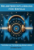 Selbstbeeinflussung fu¨r Erfolg (eBook, ePUB) Selbstbeeinflussung fu¨r Erfolg (eBook, ePUB)