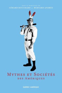 Mythes et Sociétés des Amériques (eBook, ePUB) - Gerard Bouchard, Bouchard; Bernard Andres, Andres