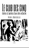 Le club des cinq (eBook, ePUB) Le club des cinq (eBook, ePUB)