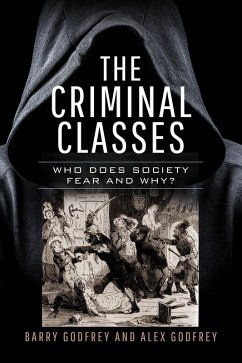 Criminal Classes (eBook, ePUB) - Barry Godfrey, Godfrey; Alexandra Godfrey, Godfrey