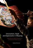 Innovation, Style and Spectacle in Wayang (eBook, PDF)