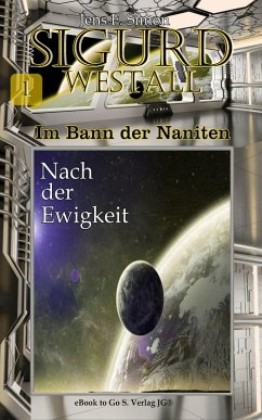 Nach der Ewigkeit (SIGURD WESTALL Im Bann der Naniten 1) (eBook, ePUB) - Simon, Jens F.