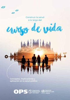 Construir la salud a lo largo del curso de vida (eBook, PDF) - Pan American Health Organization