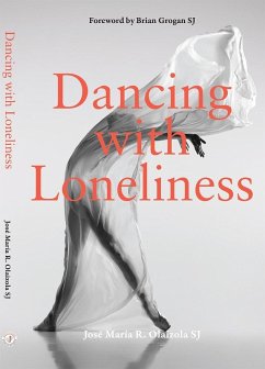 Dancing With Loneliness (eBook, ePUB) - Jose Maria R. Olaizola SJ, Sj