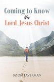 Coming to Know the Lord Jesus Christ (eBook, ePUB)
