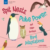 Spit Nests, Puke Power, and Other Brilliant Bird Adaptations (eBook, PDF) Spit Nests, Puke Power, and Other Brilliant Bird Adaptations (eBook, PDF)