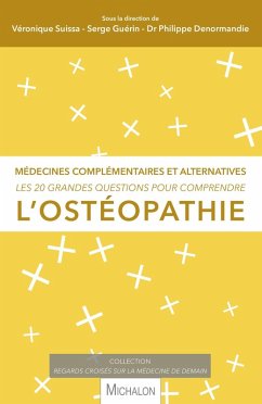 Les 20 grandes questions pour comprendre l'ostéopathie (eBook, ePUB) - Guerin; Suissa; Denormandie