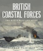 British Coastal Forces (eBook, ePUB) British Coastal Forces (eBook, ePUB)