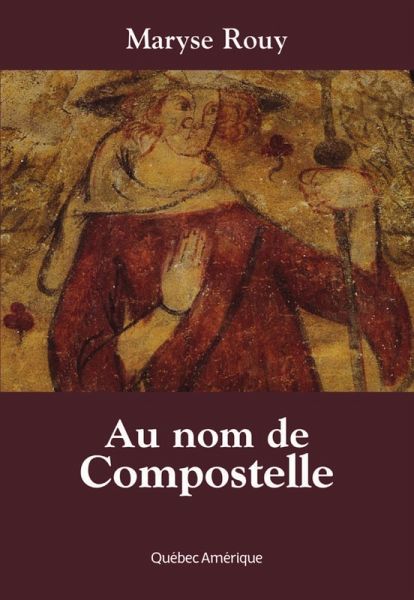 Au nom de Compostelle (eBook, ePUB) Au nom de Compostelle (eBook, ePUB)