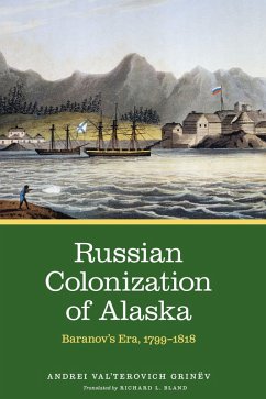 Russian Colonization of Alaska (eBook, PDF) - Grinev, Andrei Val'terovich