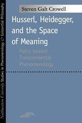 Husserl, Heidegger, and the Space of Meaning (eBook, PDF) - Steven Galt Crowell, Crowell