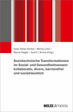 Cover Soziotechnische Transformationen im Sozial- und Gesundheitswesen: kollaborativ, divers, barrierefrei und sozialräumlich (eBook, PDF)