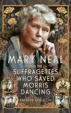 Mary Neal and the Suffragettes Who Saved Morris Dancing (eBook, ePUB)