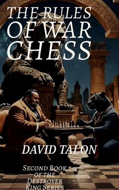 The Rules of War Chess (The Destroyer King, #2) (eBook, ePUB) - Talon, David