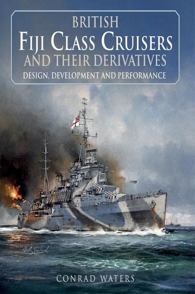 British Fiji Class Cruisers and their Derivatives (eBook, PDF)