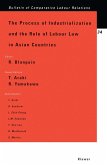 Process of Industrialization and the Role of Labour Law in Asian Countries (eBook, PDF) Process of Industrialization and the Role of Labour Law in Asian Countries (eBook, PDF)