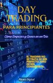 Day Trading para Principiantes: Cómo Empezar y Ganar en un Día (eBook, ePUB) Day Trading para Principiantes: Cómo Empezar y Ganar en un Día (eBook, ePUB)