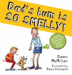 Dad's Bum is So Smelly! (eBook) (eBook, ePUB) Dad's Bum is So Smelly! (eBook) (eBook, ePUB)