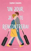 Un jour, je te rencontrerai (eBook, ePUB) Un jour, je te rencontrerai (eBook, ePUB)