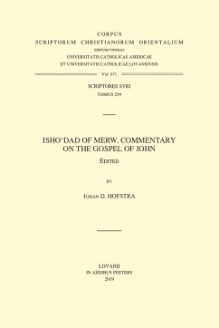 Isho'dad of Merw. Commentary on the Gospel of John (eBook, PDF) - Hofstra, Jd