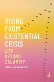 Rising from Existential Crisis (eBook, ePUB) Rising from Existential Crisis (eBook, ePUB)