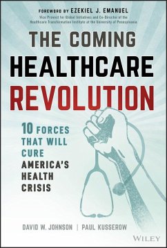 The Coming Healthcare Revolution (eBook, PDF) - Johnson, David W.; Kusserow, Paul