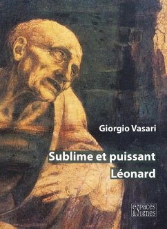 Sublime et puissant Léonard (eBook, ePUB) - Vasari, Giorgio