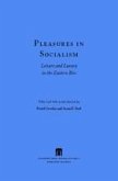 Pleasures in Socialism (eBook, PDF) Pleasures in Socialism (eBook, PDF)