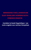 Bridging the Language Gap: English Words with French Roots (eBook, ePUB)