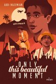 Only this beautiful moment (eBook, ePUB) Only this beautiful moment (eBook, ePUB)