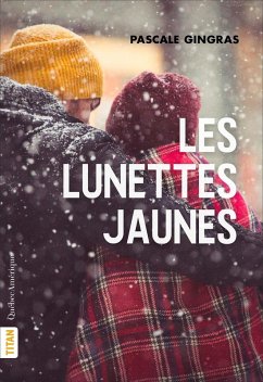 Les Lunettes jaunes (eBook, ePUB) - Pascale Gingras, Gingras