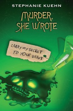 Murder She Wrote 2: Carry My Secret to Your Grave (eBook) (eBook, ePUB) - Kuehn, Stephanie