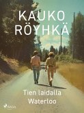 Tien laidalla Waterloo (eBook, ePUB) Tien laidalla Waterloo (eBook, ePUB)
