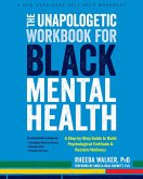 Unapologetic Workbook for Black Mental Health (eBook, ePUB)