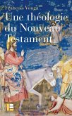 Une théologie du Nouveau Testament (eBook, ePUB) Une théologie du Nouveau Testament (eBook, ePUB)