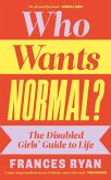 Who Wants Normal? (eBook, ePUB) Who Wants Normal? (eBook, ePUB)