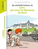 La véritable histoire de Léon, qui vécut la libération de Paris (eBook, ePUB)