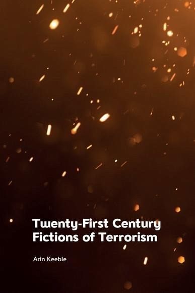 Twenty-First Century Fictions of Terrorism (eBook, ePUB)
