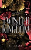 Twisted Kingdom, Royal Elite Tome 3 (eBook, ePUB) Twisted Kingdom, Royal Elite Tome 3 (eBook, ePUB)