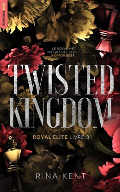 Cover Twisted Kingdom, Royal Elite Tome 3 (eBook, ePUB)