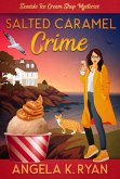 Salted Caramel Crime (A Seaside Ice Cream Shop Mystery, #3) (eBook, ePUB) Salted Caramel Crime (A Seaside Ice Cream Shop Mystery, #3) (eBook, ePUB)