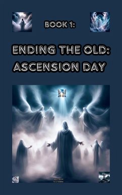 Ending the Old: Ascension Day (Amen: bringing in the New, #1) (eBook, ePUB) - Harris, B. A.