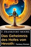 Das Geheimnis des Hofes von Hevoth: Fantasy Roman (eBook, ePUB) Das Geheimnis des Hofes von Hevoth: Fantasy Roman (eBook, ePUB)