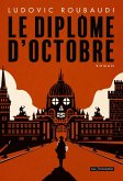 Le Diplôme d'octobre (eBook, ePUB) Le Diplôme d'octobre (eBook, ePUB)