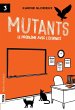 Mutants 3 - Le problème avec... - Bild 1