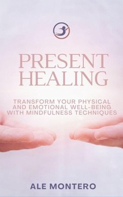 Present Healing (eBook, ePUB) - Montero, Ale