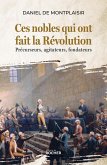 Ces nobles qui ont fait la Révolution (eBook, ePUB) Ces nobles qui ont fait la Révolution (eBook, ePUB)