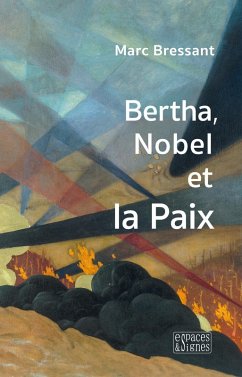 Bertha, Nobel et la Paix (eBook, ePUB) - Bressant, Marc